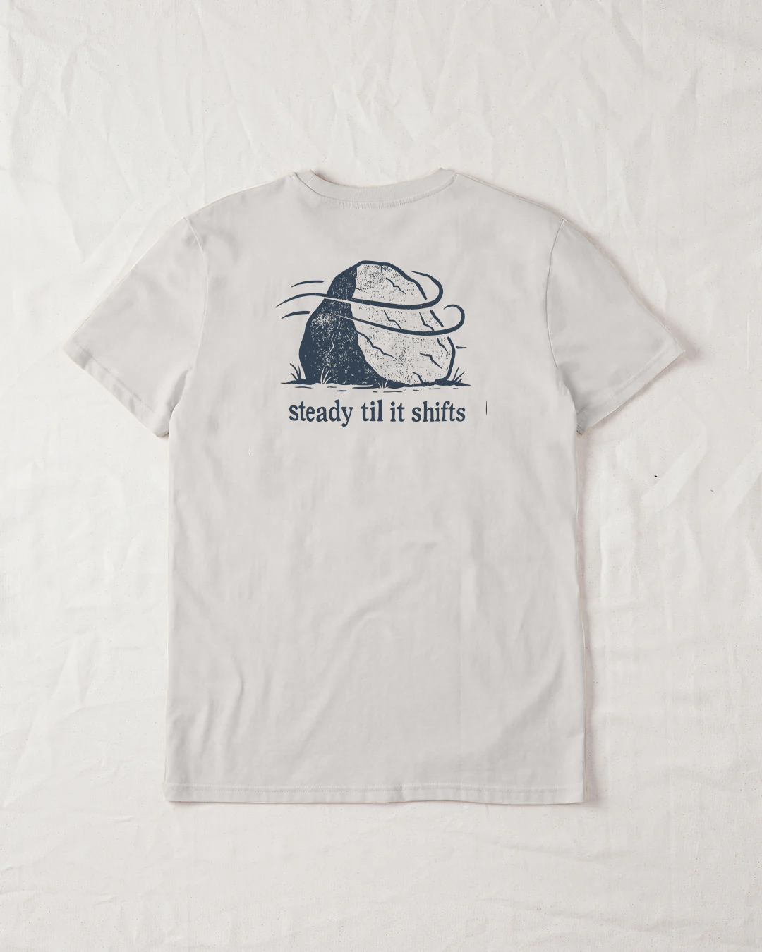 Steady Til It Shifts Organic Tee