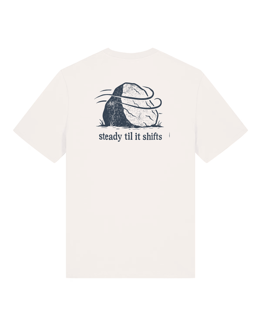 Steady Til It Shifts Organic Tee