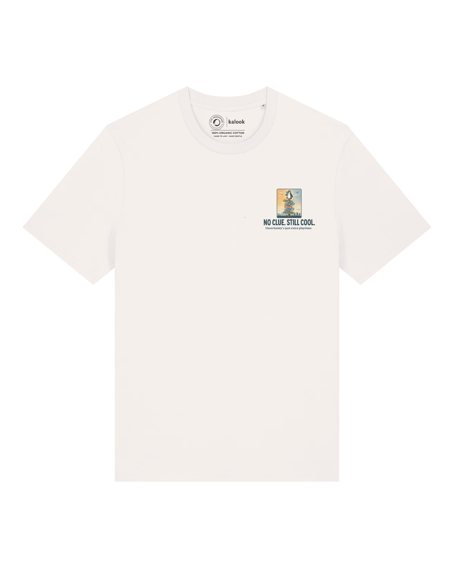 No Clue. Still Chill Organic Tee